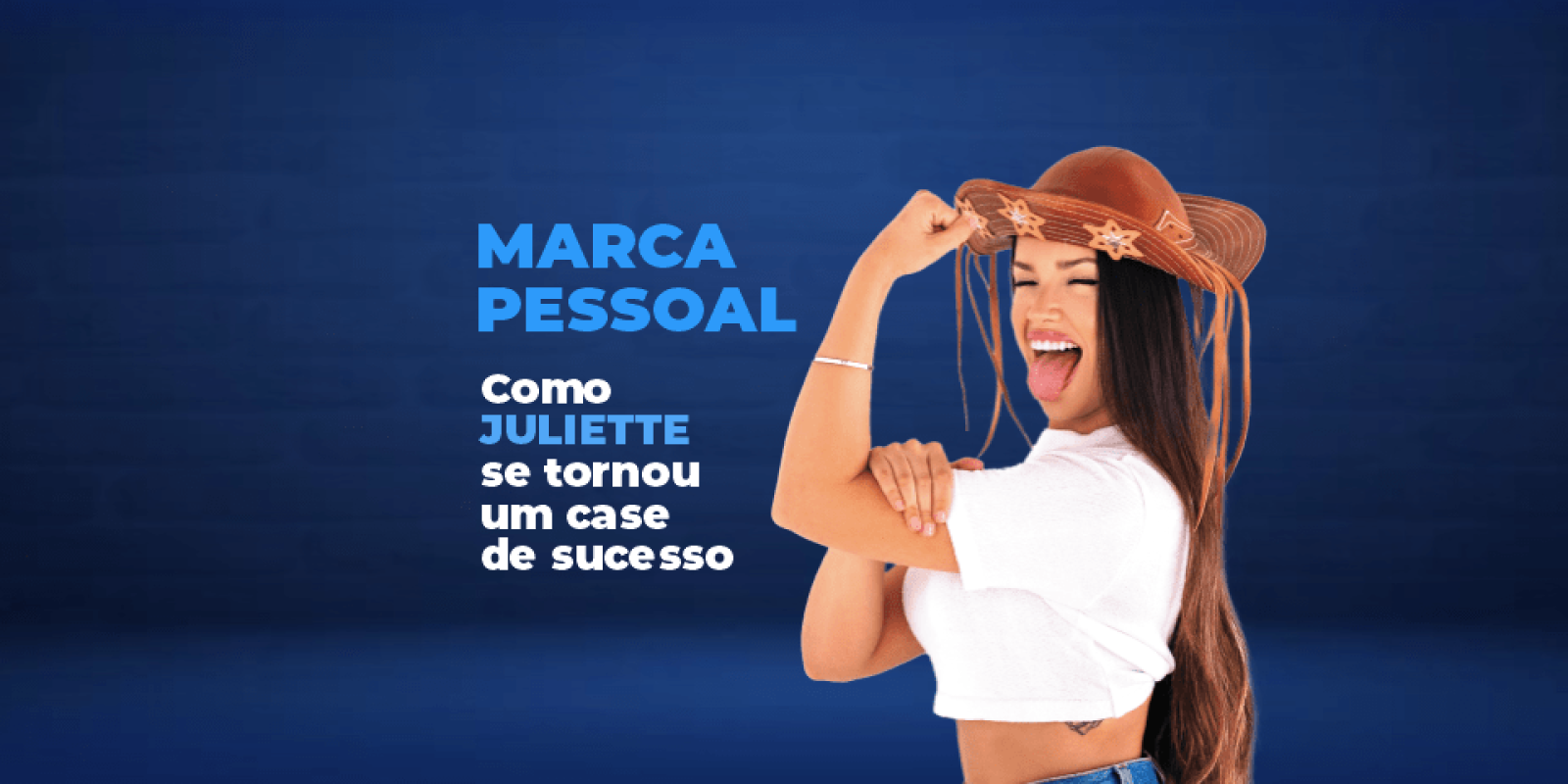 Marca pessoal como Juliette se tornou um case de sucesso-min